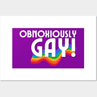 Obnoxiously GAY! Posters and Art